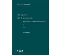 Camerota,Filippo. - Una terra oltre le stelle. Il planisfero di Martin Walseemul