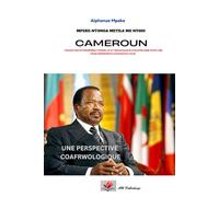 CAMEROUN TRANSITION INTERGÉNÉRATIONNELLE ET RENAISSANCE PANAFRICAINE POUR UNE VRAIE ÉMERGENCE PARADIGMATIQUE.: UNE PERSPECTIVE COAFRWOLOGIQUE