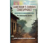CAMEROUN'S CURIOUS COMEUPPANCE: GENOCIDE IN AMBAZONIA 2021