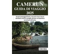 CAMERUN GUIDA DI VIAGGIO 2025: Scopri paesaggi diversi, mercati vivaci, fauna selvatica unica e consigli utili per un'autentica avventura africana.