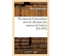 Camescasse-P Du choix de l'intervention dans les affections des anne (Tascabile)