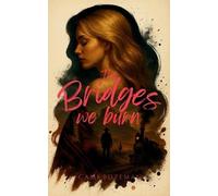 Cami Bozeman The Bridges We Burn (Tascabile)