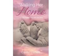 Cami Lundt Walking Her Home (Tascabile)