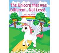 Cami Maffei The Unicorn that was Different.. Not Less (Tascabile)