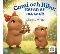 Cami och Bibo: Gåvan av ett tack: En varm och pedagogisk barnbok om tacksamhet och vänlighet - perfekt för högläsning för barn 3-7 år