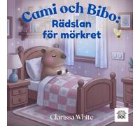 Cami och Bibo: Rädslan för mörkret: En tröstande berättelse om mörkerrädsla, mod och syskonkärlek - perfekt som godnattsaga för barn som behöver känna sig trygga