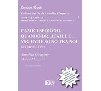 Camici sporchi. Quando Dr. Jekill e Mr. Hyde sono tra noi. Due storie vere...