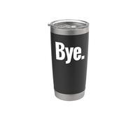 Camicia con scritta "That Says Bye", un design che dice addio Bicchiere termico in acciaio inox doppia parete