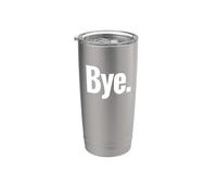 Camicia con scritta "That Says Bye", un design che dice addio Bicchiere termico in acciaio inox doppia parete