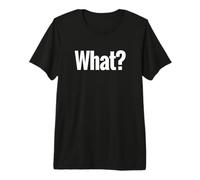 Camicia con Scritta That Says What? - Un Design Che Dice Cosa? Maglietta Premium