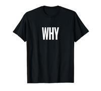 Camicia con Scritta That Says Why Shirt: Un Design Che Dice perché Maglietta con Stampa Grafica Economica
