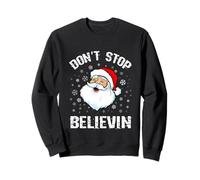 Camicia Don't Stop Believing Santa Xmas Funny Christmas Felpa