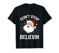 Camicia Don't Stop Believing Santa Xmas Funny Christmas Maglietta