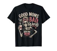 Camicia Good Moms Say Bad Words - Messy Bun Mom Funny Skeleton Maglietta