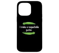 Camicia Gumbo I make a Respectable Gumbo Nola Gumbo Custodia per iPhone 14 Pro Max