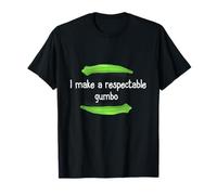 Camicia Gumbo I Make a Respectable Gumbo NOLA Gumbo Maglietta