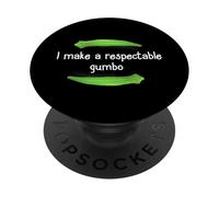 Camicia Gumbo I make a Respectable Gumbo Nola Gumbo PopSockets PopGrip Adesivo