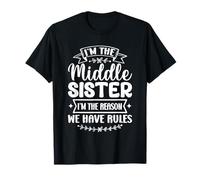 Camicia Middle Sister I Am Reason We Have Rules 3 Sisters Maglietta