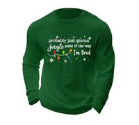 Camicia natalizia da uomo maglione divertente con scritta natalizia stampata a maniche lunghe girocollo Probably Just Gonna Jingle Some of the Way I'm Tired Holiday Winter Jumper, B-Verde, 5XL
