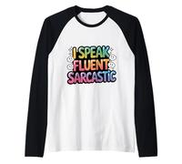 Camicia sarcastica fluente colorato sarcasmo divertente detto Maglia con Maniche Raglan