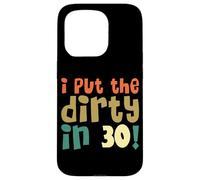 Camicia vintage per 30° compleanno I Put The Dirty In Thirty, da donna Custodia per iPhone 15 Pro