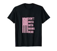 Camicie Don't Mess with Mama Bear Strong Mom Pride Maglietta