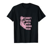 Camicie Don't Mess with Mama Bear Strong Mom Pride Maglietta