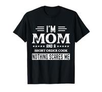 Camicie per la Festa della Mamma per Le Donne I Am a Mom e Short Order Cook Maglietta