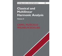 Camil Muscalu Wilhelm Classical and Multilinear Harmonic An (Copertina rigida)