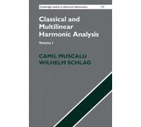 Camil Muscalu Wilhelm Classical and Multilinear Harmonic An (Copertina rigida)