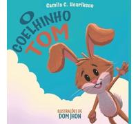 Camila C Henrikson O coelhinho Tom (Tascabile)