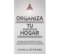 Camila Estrada Organiza tu hogar (Copertina rigida)