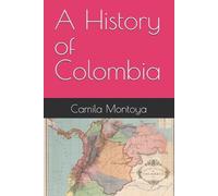 Camila Montoya A History of Colombia (Tascabile)