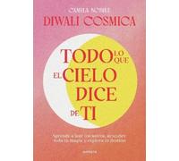 Camila Nobile Todo lo que el cielo dice de ti: Aprende a leer los as (Tascabile)
