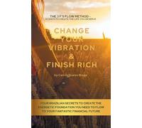 Camila Soares Braga Change Your Vibration & Finish Rich (Tascabile)