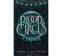 Camila Victoire Ice Moon (Copertina rigida) Blood Circus
