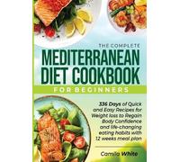 Camila White The Complete Mediterranean Diet Cookbook for Beginners (Tascabile)