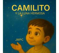 Camilito y la Luna Hermosa