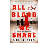 Camilla Bruce All the Blood We Share (Tascabile)
