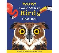 Camilla De La Bedoyere Wow Look What Birds Can Do (Copertina rigida)
