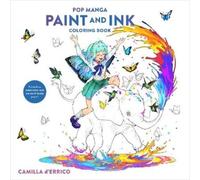 Camilla D'Errico Pop Manga Paint and Ink Coloring Book (Mixed Media Product)