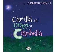 Camilla e il drago a ciambella. Ediz. a spirale