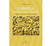 Camilla e le banane di Markov. Dialogo su caso, necessità e criptocausalit...