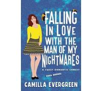 Camilla Evergreen Falling in Love with the Man of My Nightmares (Tascabile)