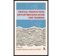 Camilla Fitzsim Critical Perspectives on Further Education and Train (Tascabile)