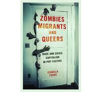 Camilla Fojas Zombies, Migrants, and Queers (Tascabile)