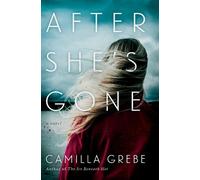 Camilla Grebe After She's Gone (Copertina rigida) Hanne Lagerlind-Schon
