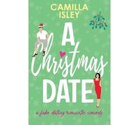 Camilla Isley A Christmas Date (Tascabile) First Comes Love