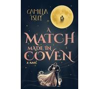 Camilla Isley A Match Made in Coven (Tascabile)
