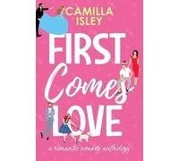 Camilla Isley First Comes Love (Tascabile) First Comes Love Collection